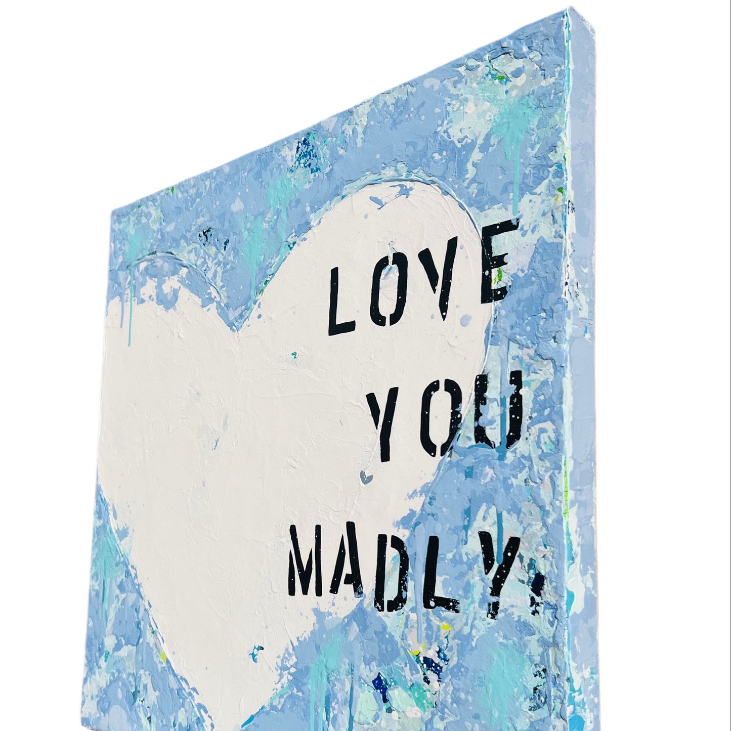 Love You Madly 20"x20"