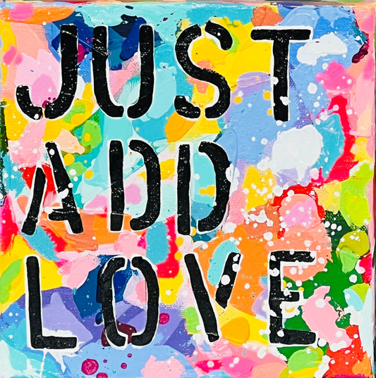 Just Add Love #4 8"x8"