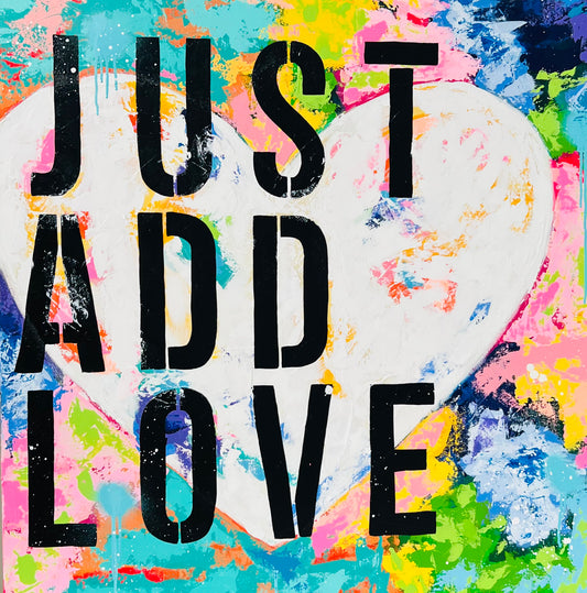 Just Add Love #5 36" x 36"