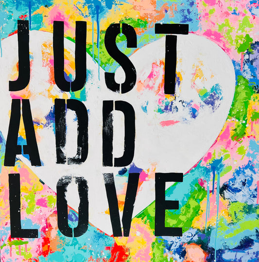 Just Add Love #6 36" x 36"