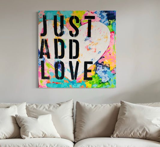 Just Add Love #5 36" x 36"