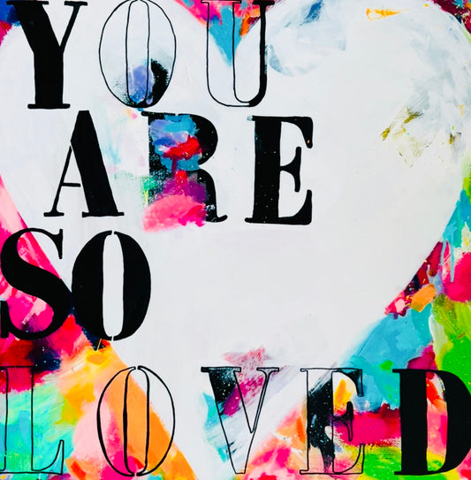 So Loved 36"x36"
