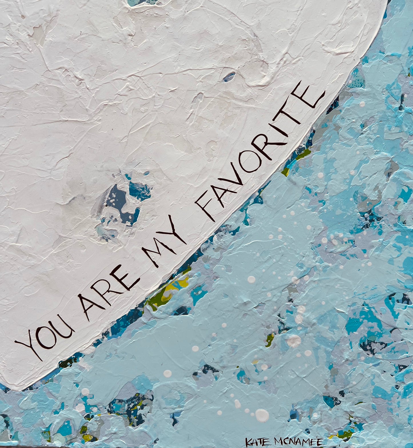 You Are My Everything 20"x20"